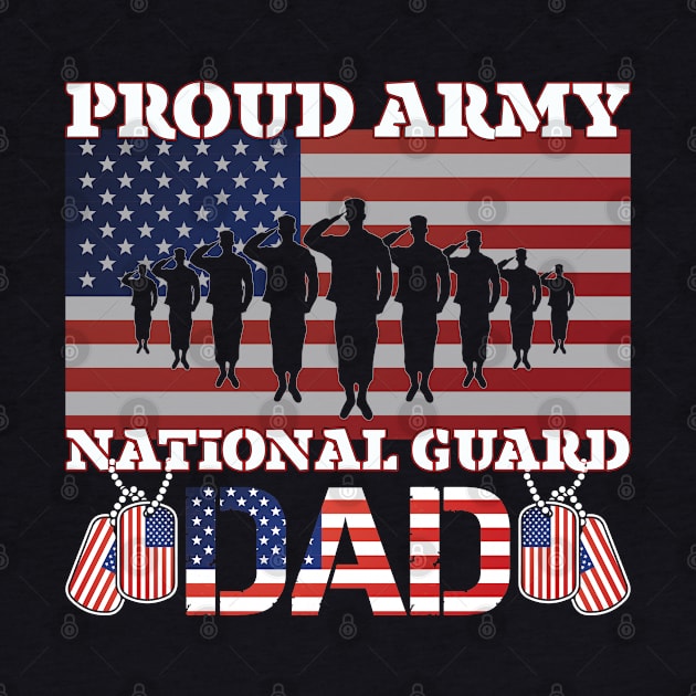 Proud Army National Guard Dad by busines_night